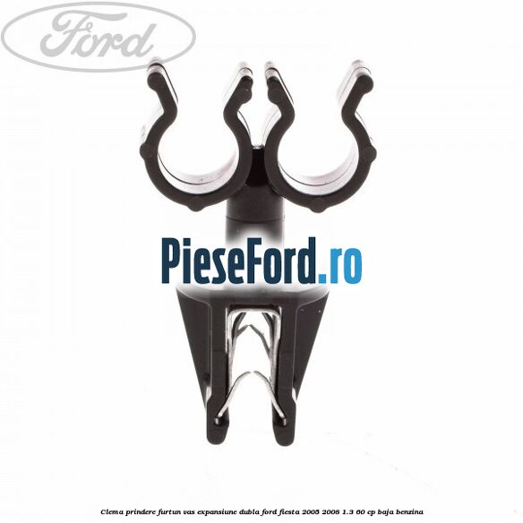 Clema prindere furtun vas expansiune dubla Ford Fiesta 2005-2008 1.3 60 cp BAJA benzina