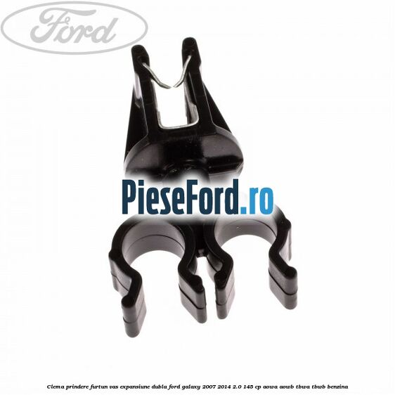 Clema prindere furtun vas expansiune dubla Ford Galaxy 2007-2014 2.0 145 cp AOWA, AOWB, TBWA, TBWB benzina