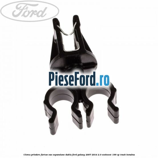 Clema prindere furtun vas expansiune dubla Ford Galaxy 2007-2014 2.0 EcoBoost 199 cp TNWB benzina