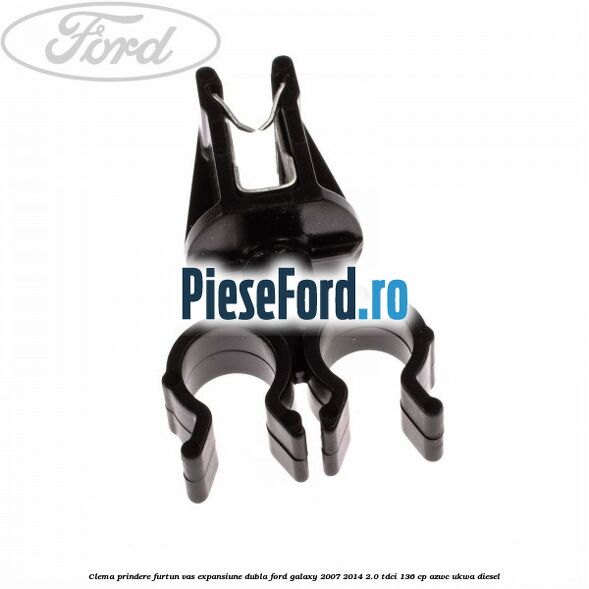 Clema prindere furtun vas expansiune dubla Ford Galaxy 2007-2014 2.0 TDCi 136 cp AZWC, UKWA diesel