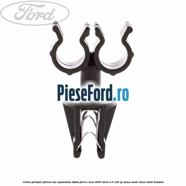 Clema prindere furtun vas expansiune dubla Ford S-Max 2007-2014 2.0 145 cp AOWA, AOWB, TBWA, TBWB benzina