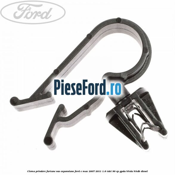 Clema prindere furtune vas expansiune Ford C-Max 2007-2011 1.6 TDCi 90 cp GPDA, HHDA, HHDB diesel