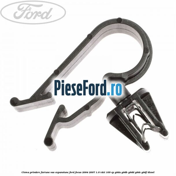 Clema prindere furtune vas expansiune Ford Focus 2004-2007 1.6 TDCi 109 cp G8DA, G8DB, G8DD, G8DE, G8DF diesel