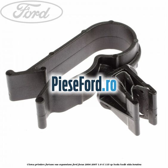 Clema prindere furtune vas expansiune Ford Focus 2004-2007 1.6 Ti 115 cp Clema prindere furtune vas expansiune Ford Focus 2004-2007 1.6 Ti 115 cp HXDA, HXDB, SIDA benzina