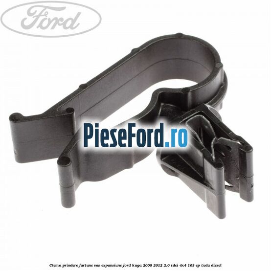 Clema prindere furtune vas expansiune Ford Kuga 2008-2012 2.0 TDCI 4x4 163 cp TXDA diesel