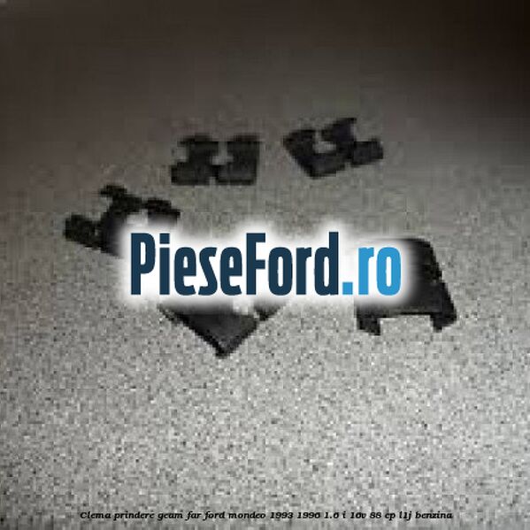 Clema prindere geam far Ford Mondeo 1993-1996 1.6 i 16V 88 cp L1J benzina