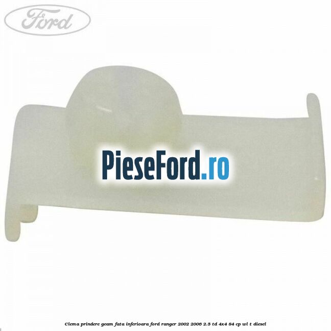 Clema prindere geam fata inferioara Ford Ranger 2002-2006 2.5 TD 4x4 84 cp WL-T diesel