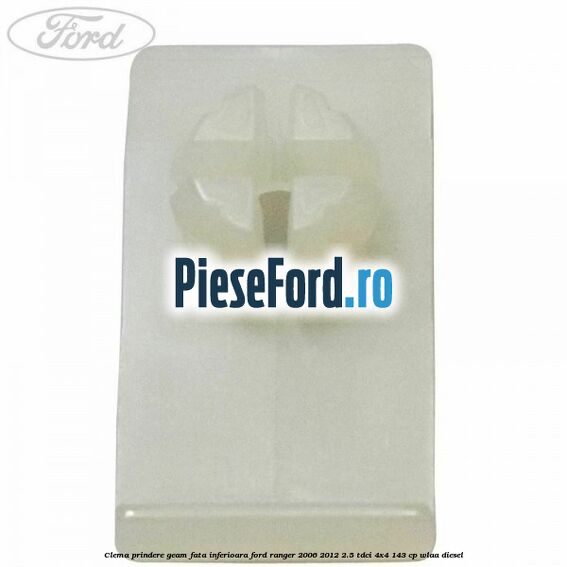 Clema prindere geam fata inferioara Ford Ranger 2006-2012 2.5 TDCi 4x4 143 cp WLAA diesel