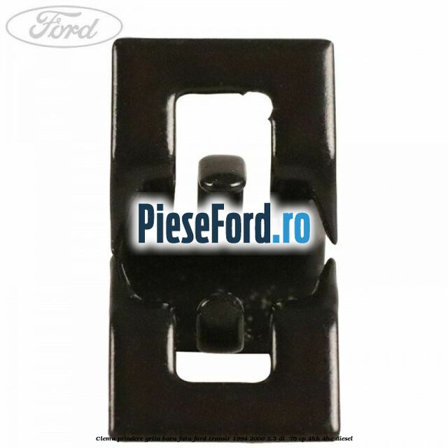 Clema prindere grila bara fata Ford Transit 1994-2000 2.5 DI  76 cp 4HB, 4HC diesel