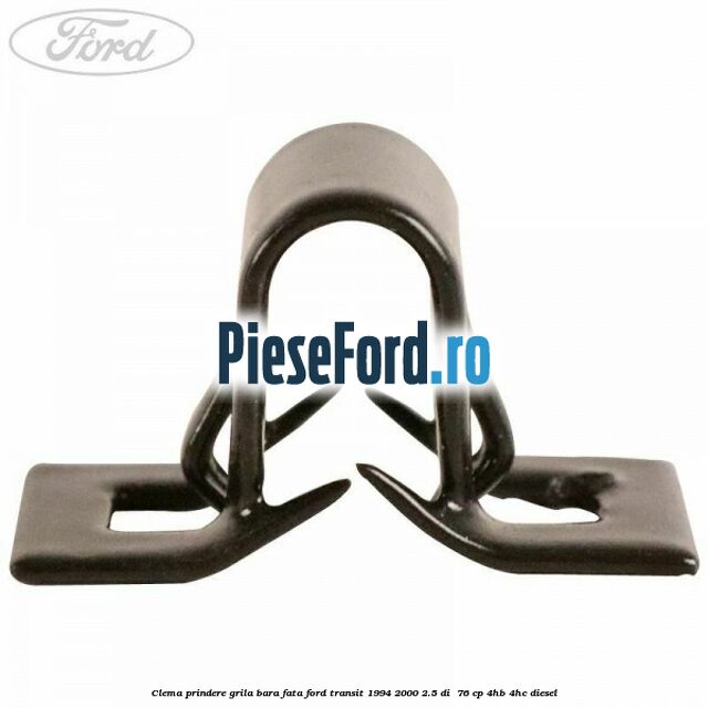 Clema prindere grila bara fata Ford Transit 1994-2000 2.5 DI  76 cp 4HB, 4HC diesel