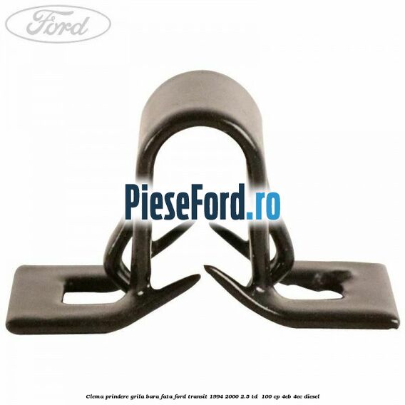 Clema prindere grila bara fata Ford Transit 1994-2000 2.5 TD  100 cp 4EB, 4EC diesel