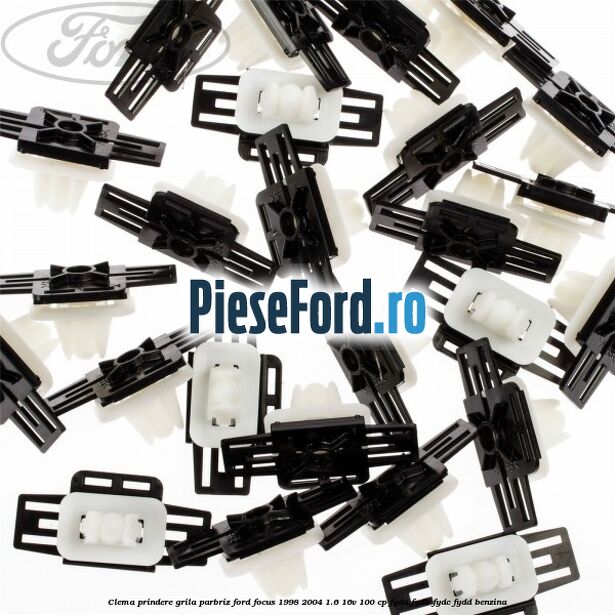 Clema prindere grila parbriz Ford Focus 1998-2004 1.6 16V 100 cp FYDA, FYDB, FYDC, FYDD benzina