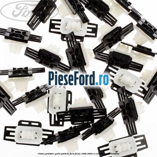 Clema prindere grila parbriz Ford Focus 1998-2004 RS 215 cp HMDA benzina