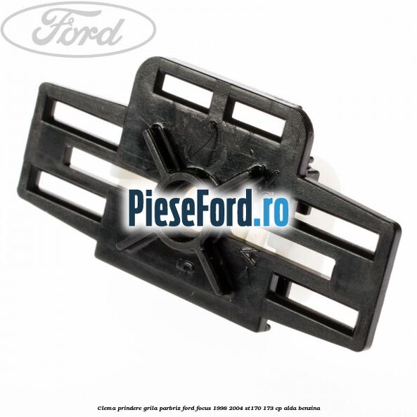 Clema prindere grila parbriz Ford Focus 1998-2004 ST170 173 cp