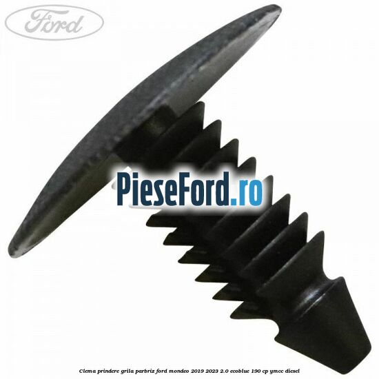 Clema prindere grila parbriz Ford Mondeo 2019-2023 2.0 EcoBlue 190 cp YMCC diesel