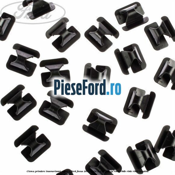 Clema prindere insonorizant capota Ford Focus 2011-2014 2.0 ST 250 cp Clema prindere insonorizant capota Ford Focus 2011-2014 2.0 ST 250 cp R9DA, R9DB, R9DC, R9DD benzina