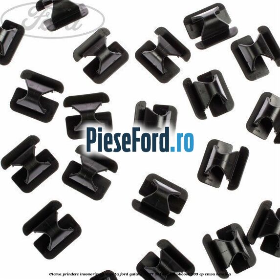 Clema prindere insonorizant capota Ford Galaxy 2007-2014 2.0 EcoBoost 203 cp TNWA benzina
