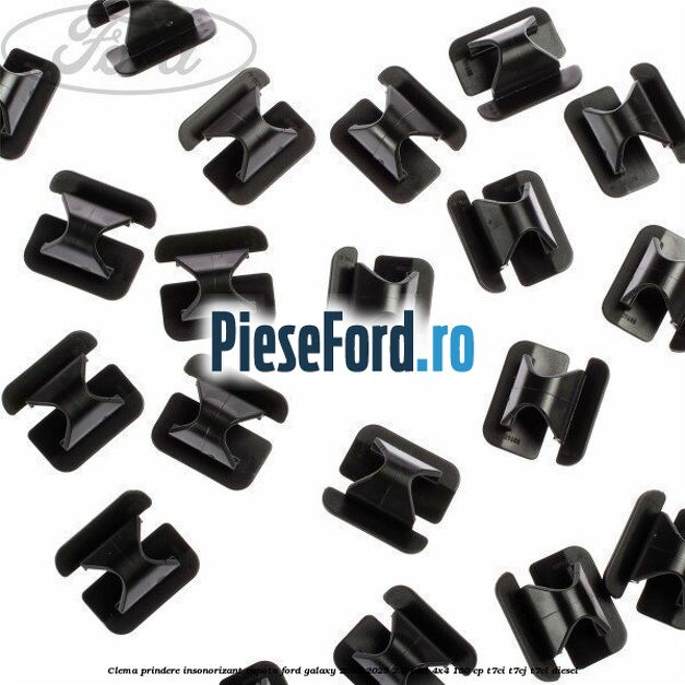 Clema prindere insonorizant capota Ford Galaxy 2015-2023 2.0 TDCi 4x4 150 cp Clema prindere insonorizant capota Ford Galaxy 2015-2023 2.0 TDCi 4x4 150 cp T7CI, T7CJ, T7CL diesel