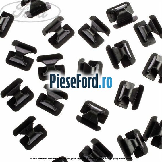 Clema prindere insonorizant capota Ford Kuga 2008-2012 2.0 TDCi 136 cp Clema prindere insonorizant capota Ford Kuga 2008-2012 2.0 TDCi 136 cp G6DG, UKDA diesel