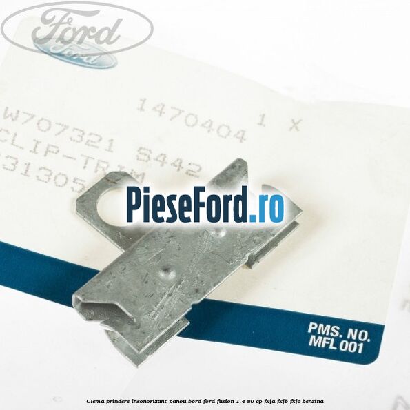 Clema prindere insonorizant panou bord Ford Fusion 1.4 80 cp FXJA, FXJB, FXJC benzina