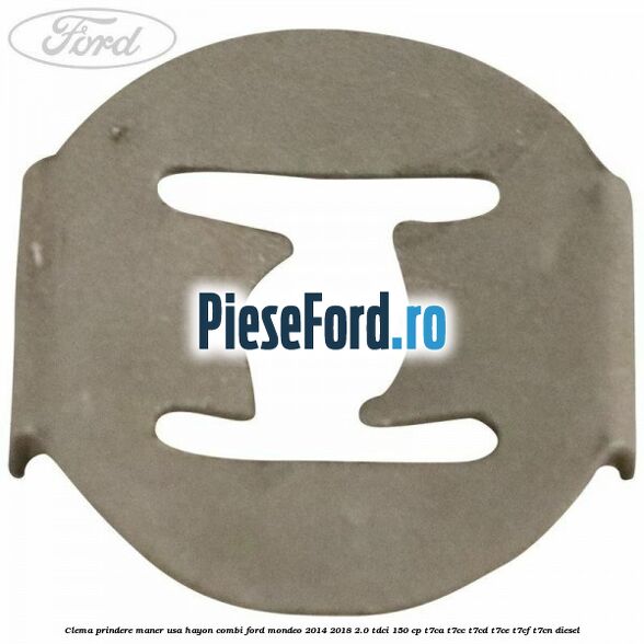 Clema prindere maner usa hayon combi Ford Mondeo 2014-2018 2.0 TDCi 150 cp T7CA, T7CC, T7CD, T7CE, T7CF, T7CN diesel