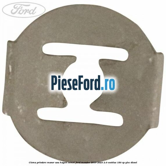 Clema prindere maner usa hayon combi Ford Mondeo 2019-2023 2.0 EcoBlue 150 cp YLCC diesel