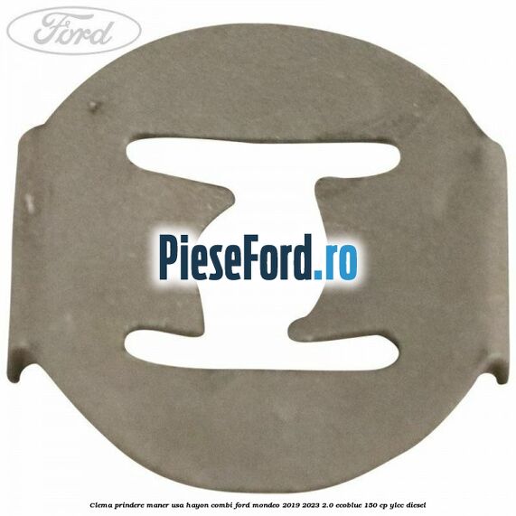 Clema prindere maner usa hayon combi Ford Mondeo 2019-2023 2.0 EcoBlue 150 cp YLCC diesel