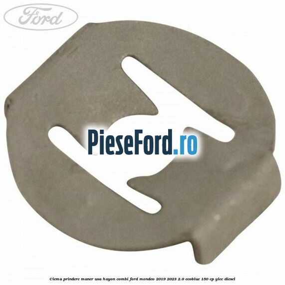 Clema prindere maner usa hayon combi Ford Mondeo 2019-2023 2.0 EcoBlue 150 cp YLCC diesel