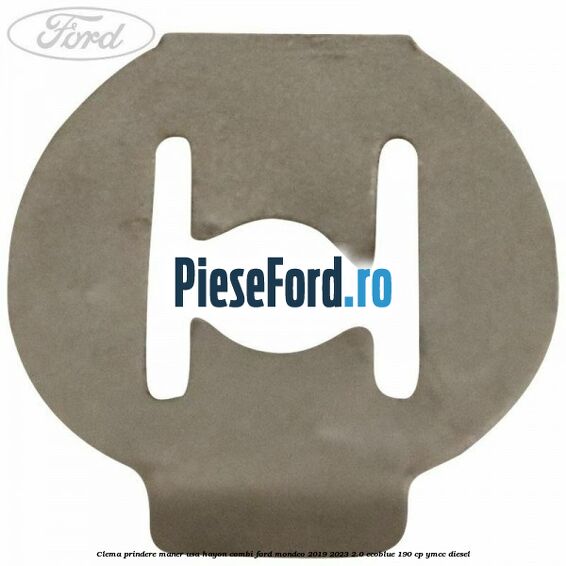 Clema prindere maner usa hayon combi Ford Mondeo 2019-2023 2.0 EcoBlue 190 cp YMCC diesel