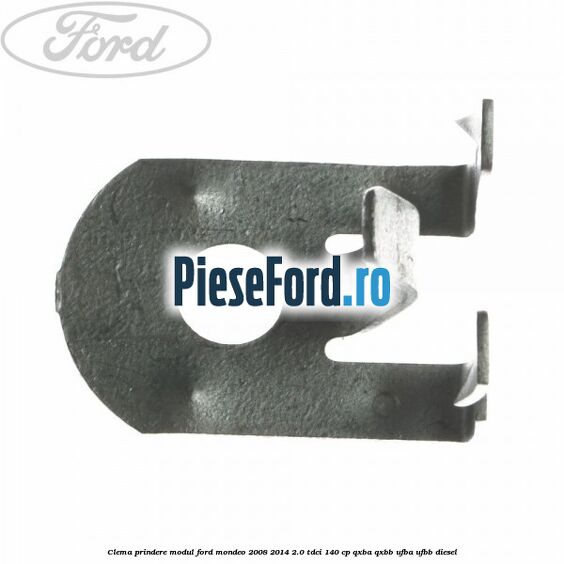 Clema prindere modul Ford Mondeo 2008-2014 2.0 TDCi 140 cp Clema prindere modul Ford Mondeo 2008-2014 2.0 TDCi 140 cp QXBA, QXBB, UFBA, UFBB diesel