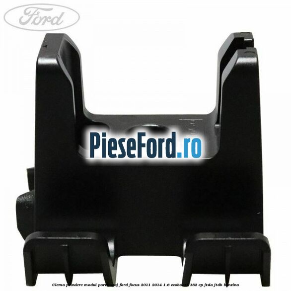 Clema prindere modul portbagaj Ford Focus 2011-2014 1.6 EcoBoost 182 cp JTDA, JTDB benzina
