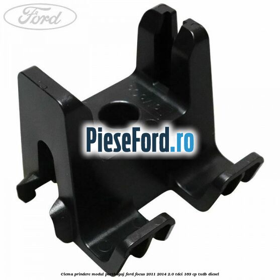 Clema prindere modul portbagaj Ford Focus 2011-2014 2.0 TDCi 163 cp Clema prindere modul portbagaj Ford Focus 2011-2014 2.0 TDCi 163 cp TXDB diesel