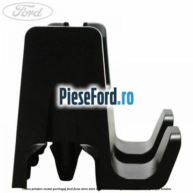 Clema prindere modul portbagaj Ford Focus 2014-2018 1.0 EcoBoost 100 cp M2DA, M2DB, M2DC, SFDA, SFDB benzina