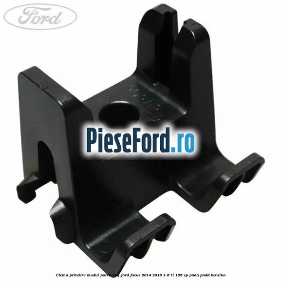 Clema prindere modul portbagaj Ford Focus 2014-2018 1.6 Ti 125 cp PNDA, PNDD benzina