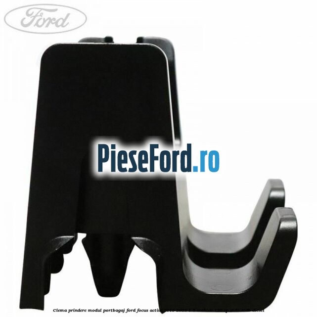 Clema prindere modul portbagaj Ford Focus Active 2019-2023 1.5 EcoBlue 120 cp ZTDA, ZTDB diesel