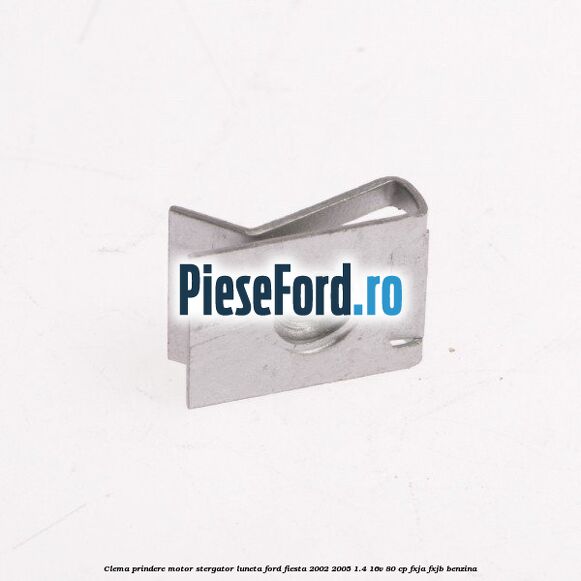 Clema prindere motor stergator luneta Ford Fiesta 2002-2005 1.4 16V 80 cp FXJA, FXJB benzina