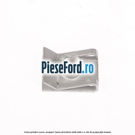 Clema prindere motor stergator luneta Ford Fiesta 2005-2008 1.4 16V 80 cp FXJA, FXJB benzina