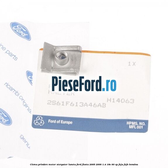 Clema prindere motor stergator luneta Ford Fiesta 2005-2008 1.4 16V 80 cp FXJA, FXJB benzina