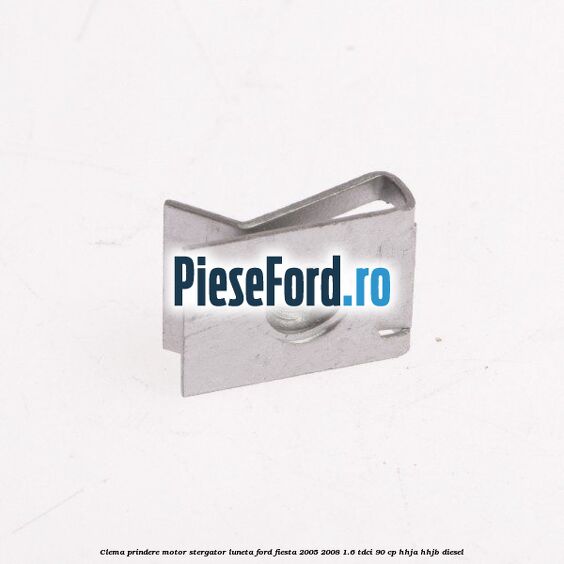 Clema prindere motor stergator luneta Ford Fiesta 2005-2008 1.6 TDCi 90 cp HHJA, HHJB diesel