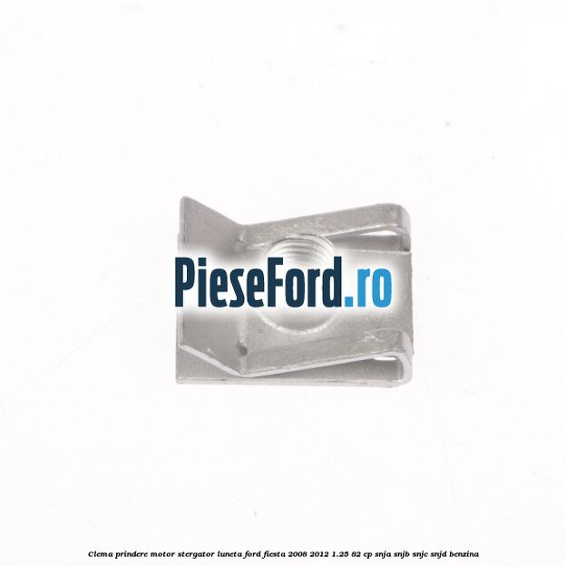 Clema prindere motor stergator luneta Ford Fiesta 2008-2012 1.25 82 cp SNJA, SNJB, SNJC, SNJD benzina