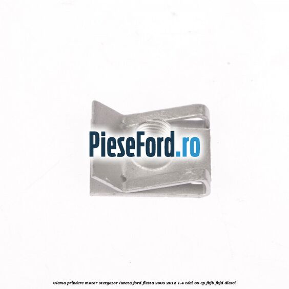 Clema prindere motor stergator luneta Ford Fiesta 2008-2012 1.4 TDCi 68 cp F6JB, F6JD diesel