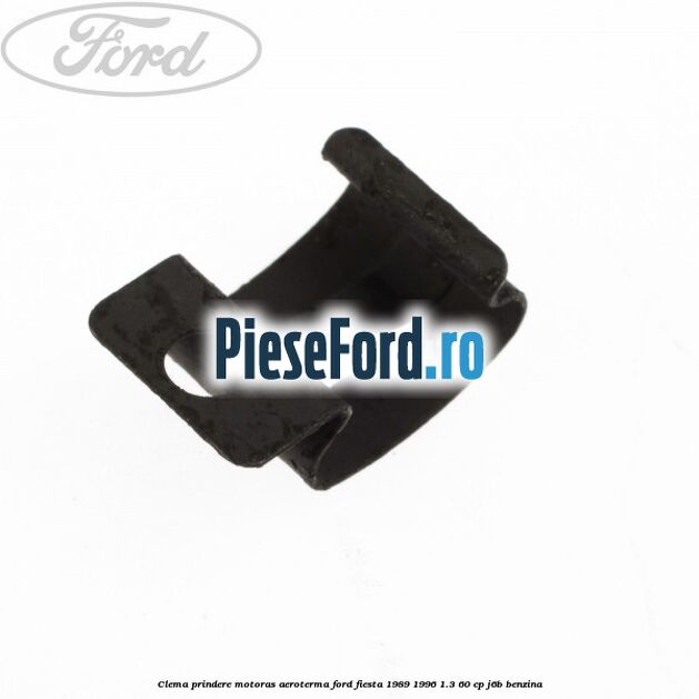 Clema prindere motoras aeroterma Ford Fiesta 1989-1996 1.3 60 cp J6B benzina