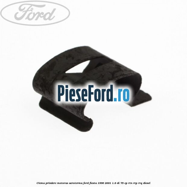 Clema prindere motoras aeroterma Ford Fiesta 1996-2001 1.8 DI 75 cp Clema prindere motoras aeroterma Ford Fiesta 1996-2001 1.8 DI 75 cp RTN, RTP, RTQ diesel