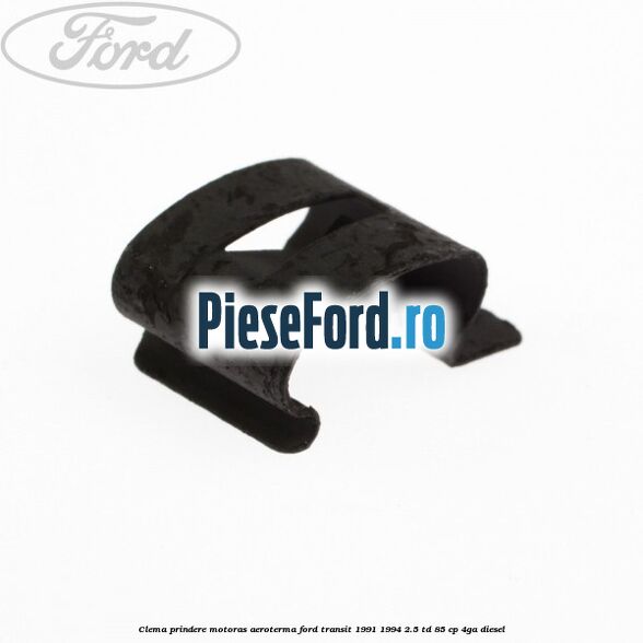 Clema prindere motoras aeroterma Ford Transit 1991-1994 2.5 TD 85 cp 4GA diesel