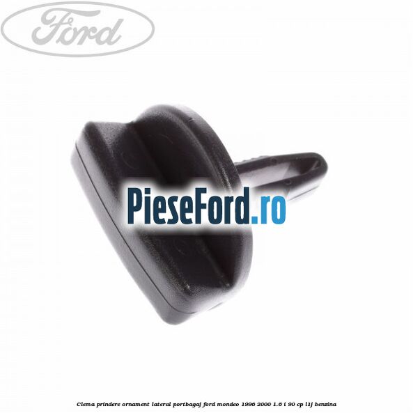 Clema prindere ornament lateral portbagaj Ford Mondeo 1996-2000 1.6 i 90 cp Clema prindere ornament lateral portbagaj Ford Mondeo 1996-2000 1.6 i 90 cp L1J benzina