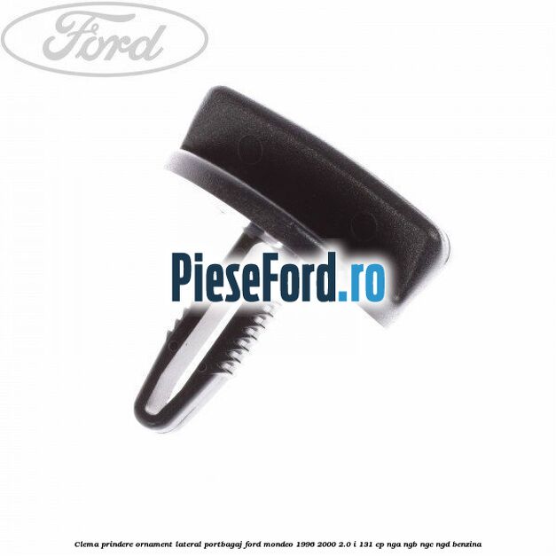 Clema prindere ornament lateral portbagaj Ford Mondeo 1996-2000 2.0 i 131 cp NGA, NGB, NGC, NGD benzina