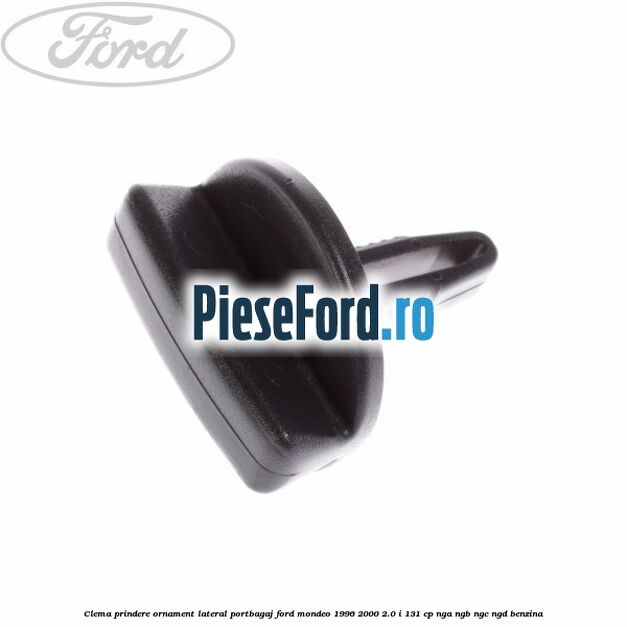 Clema prindere ornament lateral portbagaj Ford Mondeo 1996-2000 2.0 i 131 cp NGA, NGB, NGC, NGD benzina