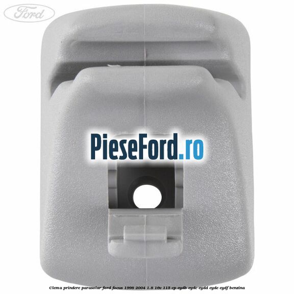 Clema prindere parasolar Ford Focus 1998-2004 1.8 16V 115 cp EYDB, EYDC, EYDD, EYDE, EYDF benzina