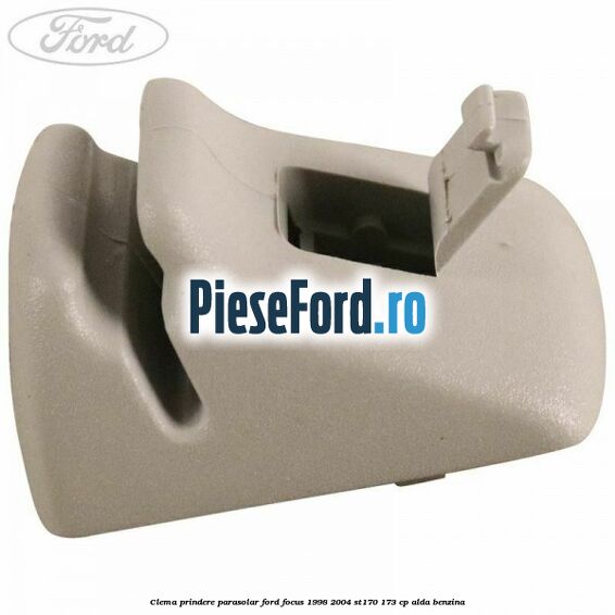 Clema prindere parasolar Ford Focus 1998-2004 ST170 173 cp ALDA benzina