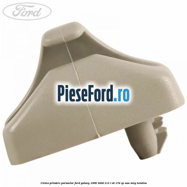 Clema prindere parasolar Ford Galaxy 1995-2000 2.8 i V6 174 cp AAA, AMY benzina